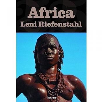 Africa. Leni Riefenstahl. Ediz. inglese, francese e tedesca: Edition quadrilingue français-anglais-allemand-japonais