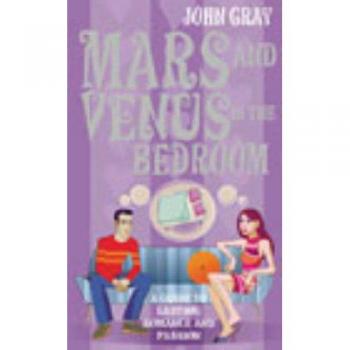 Mars And Venus In The Bedroom: A Guide to Lasting Romance and Passion