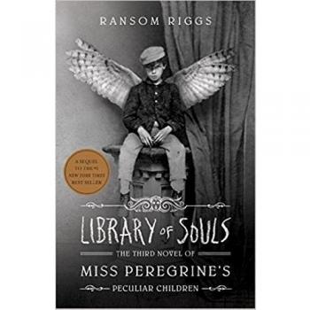 Library of Souls: The Third Novel of Miss Peregrine's Peculiar Children
