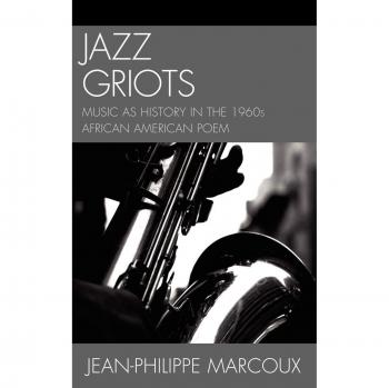Jazz Griots: 1960s African American Poetry and Music History by Jean-Philippe Marcoux