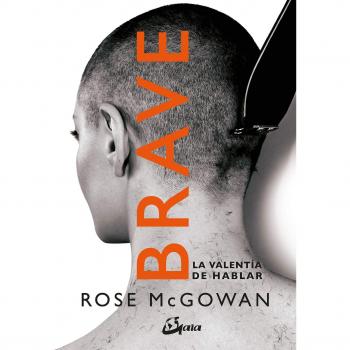 Brave: La valentía de hablar - MCGOWAN, ROSE