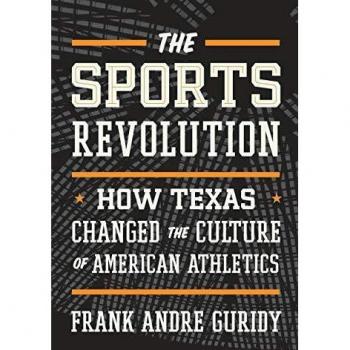 The Sports Revolution: How Texas Changed the Culture of American Athletics