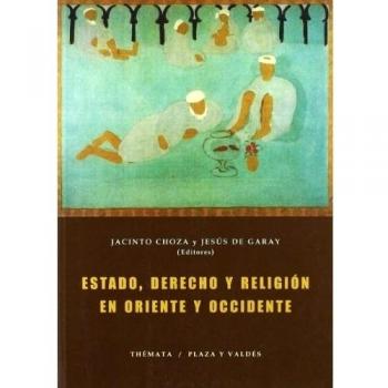 Estado, Derecho Y Religión En Oriente Y Occidente