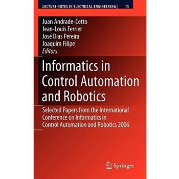Lecture Notes on Informatics in Control Automation and Robotics: Key Papers from the 2006 International Conference