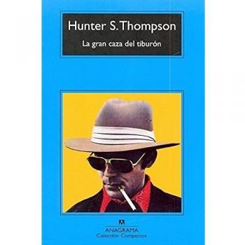 La gran caza del tiburón - Hunter S. Thompson