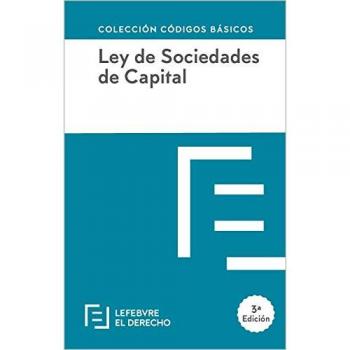 LEY DE SOCIEDADES DE CAPITAL: Código Básico