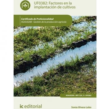 Factores en la implantación de cultivos. AGAU0208 - Gestión de la producción agrícola