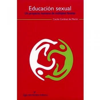 Educacion Sexual Un Proyecto Humano De Multiples Facetas