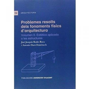 Problemes resolts dels fonaments físics d'arquitectura. Vol. II