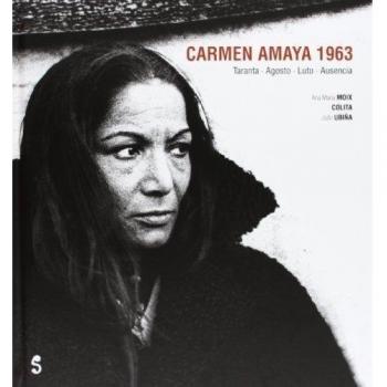 Carmen Amaya 1963. Taranta, Agosto, Luto Y Ausencia