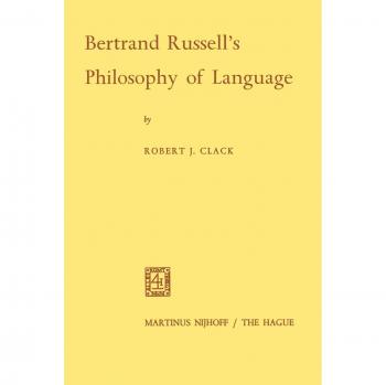 Bertrand Russell's Philosophy of Language: A Comprehensive Analysis and Interpretation