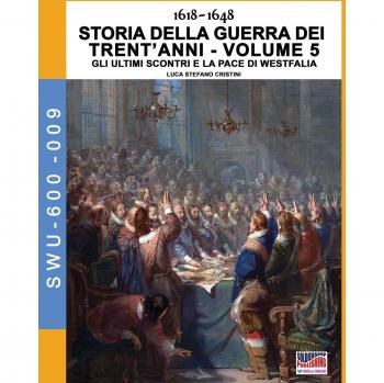 Historia de la Guerra de los Treinta Años 1618-1648. Vol. 5: Últimos Encuentros y la Paz de Westfalia - Luca Stefano Cristini (Tapa blanda)