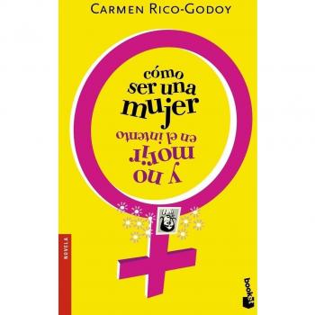 Cómo ser una mujer y no morir en el intento