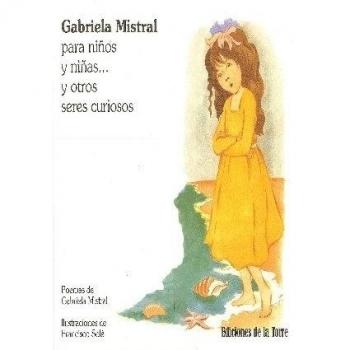 Gabriela Mistral para niños y niñas... y otros seres curiosos: 6