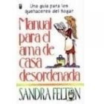 Manual del AMA de Casa Desordenada: Messies Manual