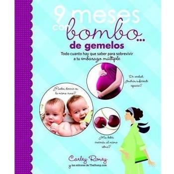 9 meses con bombo... de gemelos: Todo cuanto hay que saber para sobrevivir a tu embarazo múltiple