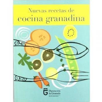 NUEVAS RECETAS DE COCINA GRANADINA