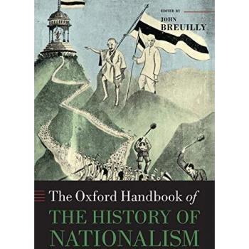 The Oxford Handbook of the History of Nationalism