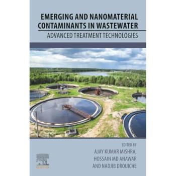 Emerging and Nanomaterial Contaminants in Wastewater: Advanced Treatment Technologies