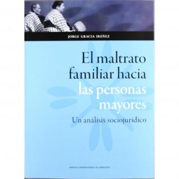 El maltrato familiar hacia las personas mayores