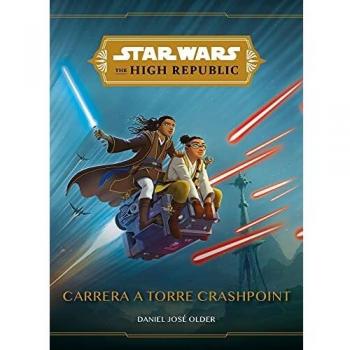 Star Wars. The High Republic. Carrera a Torre Crashpoint: Narrativa