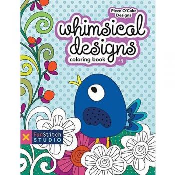 Whimsical Designs Coloring Book: 18 Fun Designs + See How Colors Play Together + Creative Ideas