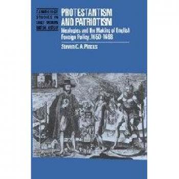 Protestantismo y Patriotismo: Ideologías y la Formación de la Política Exterior Inglesa, 1650–1668 (Estudios de Cambridge en Historia Británica Moderna) - Tapa Dura