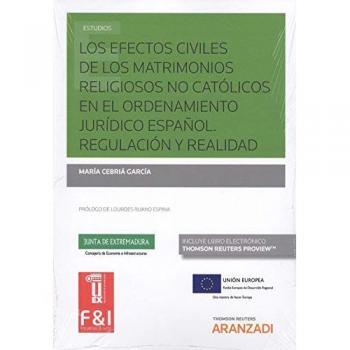 Los efectos civiles de los matrimonios religiosos no católicos en el ordenamiento jurídico español. Regulación y realidad