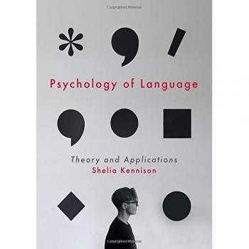 Red Globe Press Psychology of Language: Theory and Applications - Comprehensive Guide to Linguistic Psychology