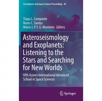 Asteroseismology and Exoplanets: Listening to the Stars and Searching for New Worlds: IVth Azores International Advanced School in Space Sciences