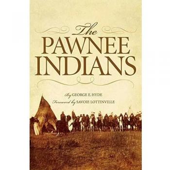 The Pawnee Indians: Volume 128 - Civilization of the American Indian Series by George E. Hyde
