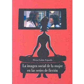La imagen social de la mujer en las series de ficción