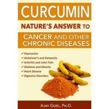 Curcumin: Nature's Answer to Cancer and Other Chronic Diseases