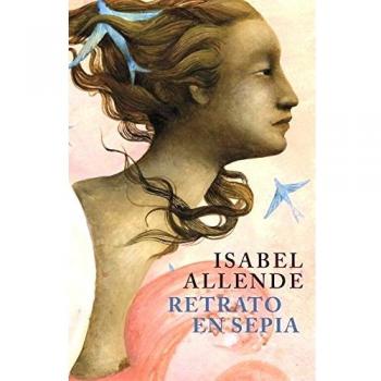 Retrato en sepia - Isabel Allende