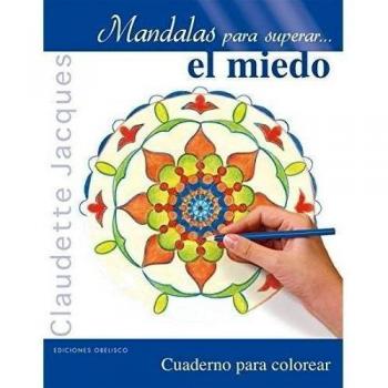 Mandalas Para Superar El Miedo - Claudette Jacques