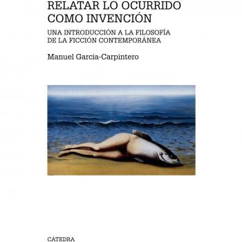 Relatar lo ocurrido como invención: Una introducción a la filosofía de la ficción contemporánea