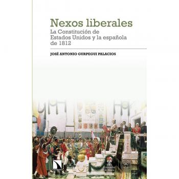 Nexos liberales: la Constitución de Estados Unidos y la española de 1812