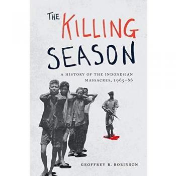 The Killing Season: A Comprehensive History of the Indonesian Massacres, 1965-66