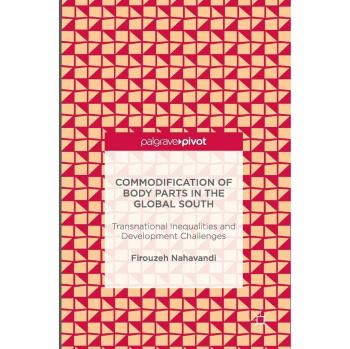 Commodification of Body Parts in the Global South: Transnational Inequalities and Development Challenges
