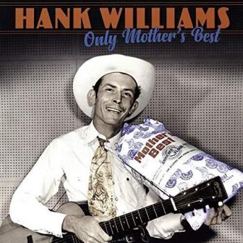 Hank Williams - Only Mother'S Best