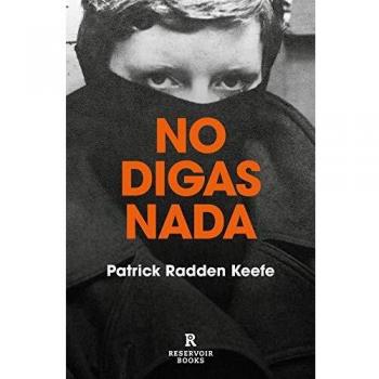 No digas nada: A True Story of Murder and Memory in Northern Ireland: 170002