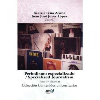 Periodismo especializado tomo II: Specialized Journalism volume II