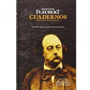 Cuadernos. Reflexiones Y Apuntes - Gustave Flaubert