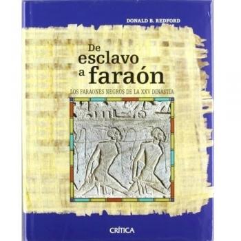 De esclavo a faraón: Los faraones negros de la XXV Dinastía