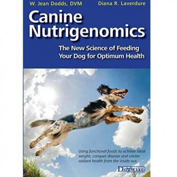 Canine Nutrigenomics: The New Science of Feeding Your Dog for Optimum Health
