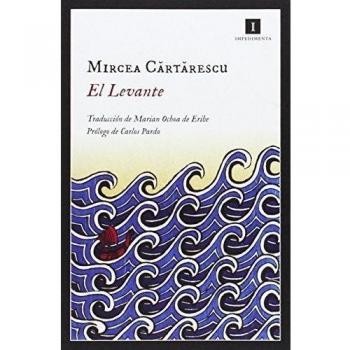 El Levante - Mircea Cartarescu