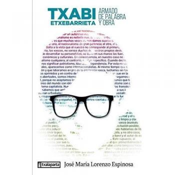 Txabi Etxebarrieta: Armado de palabra y obra