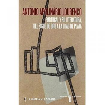 Portugal Y Su Literatura, Del Siglo De Oro A La Edad De Plata