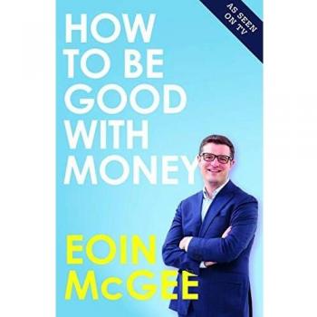 Cómo Ser Bueno con el Dinero - Libro de Eoin McGee (2020)