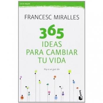 365 ideas para cambiar tu vida - Francesc Miralles
